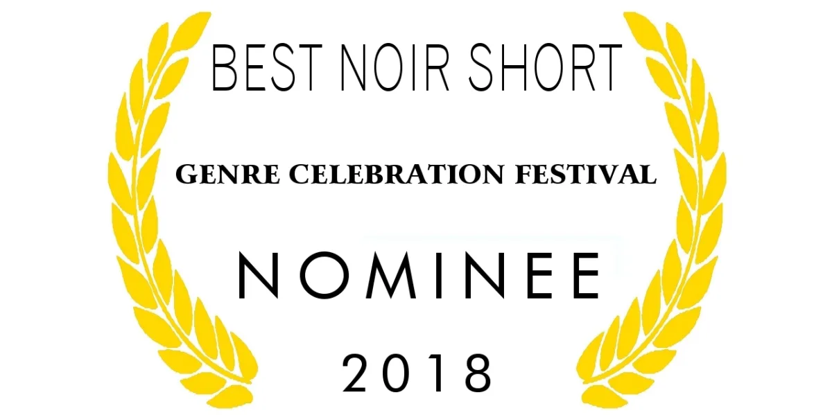 Genre Celebration Festival – Tokyo – Nominee: Best Noir Short