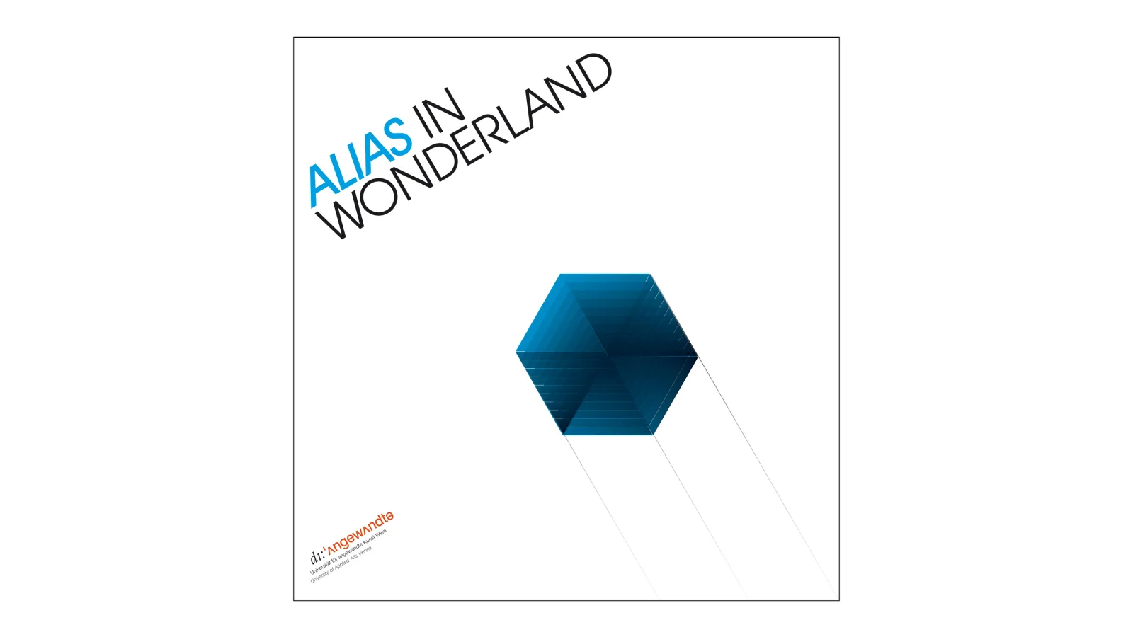 Catalogue “Alias in Wonderland”, concept: Bernhard Faiss, Lydia Lindner, Virgil Widrich, design Bernhard Faiss, ISBN 978-3-85211-152-0