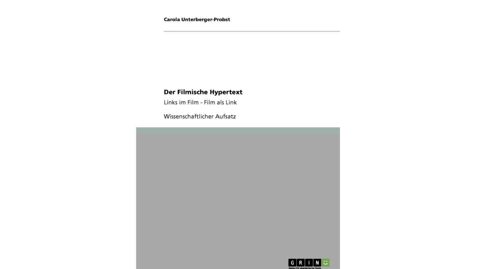 Carola Unterberger-Probst: Der filmische Hypertext: Links im Film – Film als Link, 2009