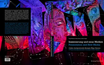 Inszenierung und neue Medien – 10 Jahre checkpointmedia: Konzepte, Wege, Visionen